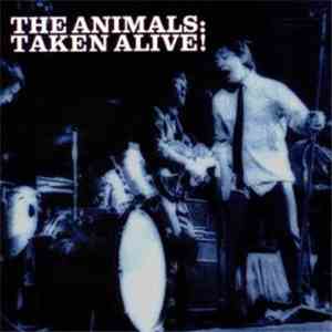 The Animals - Taken Alive!