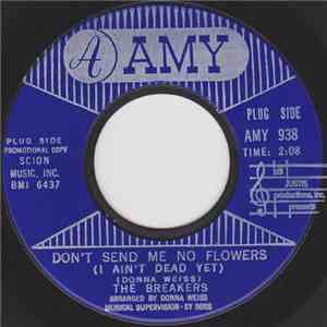The Breakers  - Don't Send Me No Flowers (I Ain't Dead Yet)