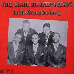 The Dixie Hummingbirds - In The Storm Too Long