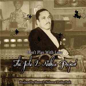 The John L. Nelson Project - Don't Play With Love