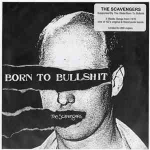The Scavengers - Born To Bullshit