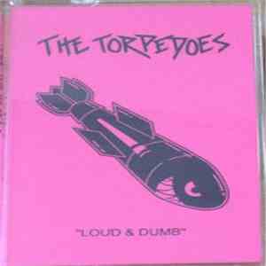 The Torpedoes  - Loud And Dumb