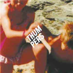 Thumpers - Unkinder (A Tougher Love) / Tame