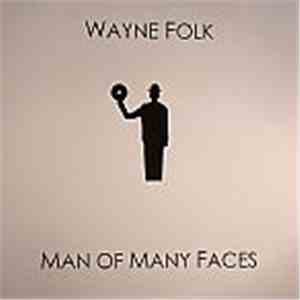Wayne Folk - Man Of Many Faces