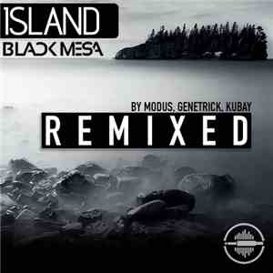 Black Mesa  - Island - Remixed