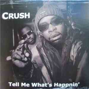 Crush  - Tell Me What's Happnin'