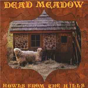 Dead Meadow - Howls From The Hills