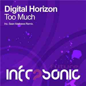 Digital Horizon - Too Much