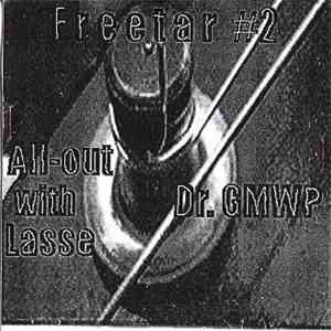 Dr. GMWP / All-Out With Lasse - Freetar #2