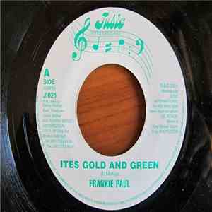 Frankie Paul, Ilah & The Jusic Allstars - Ites Gold And Green