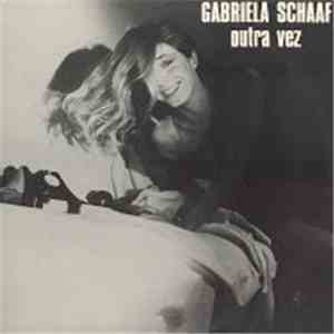 Gabriela Schaaf - Outra Vez