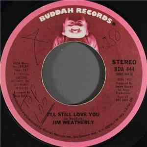 Jim Weatherly - I'll Still Love You