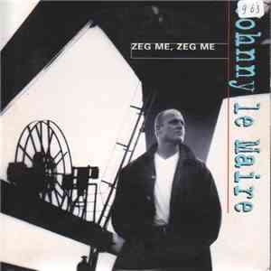 Johnny Le Maire - Zeg Me, Zeg Me