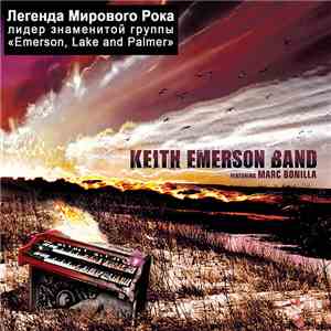 Keith Emerson Band Featuring Marc Bonilla - Keith Emerson Band Featuring Marc Bonilla