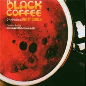 Klangwirkstoff Scheibosan & eMU - Black Coffee Chapter 5: Booty Cooler