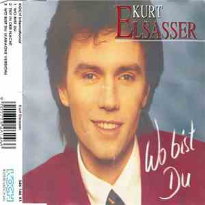 Kurt Elsasser - Wo Bist Du
