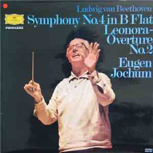 Ludwig van Beethoven, Eugen Jochum - Symphony No.4 in B Flat, Leonora - Ove ...
