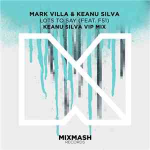 Mark Villa  & Keanu Silva Feat. F51 - Lots To Say (Keanu Silva VIP Mix)