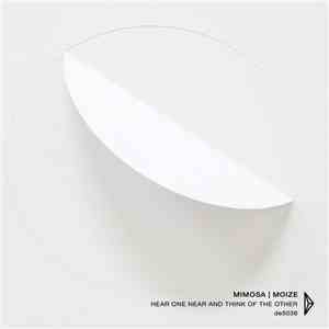 Mimosa|Moize - Hear One Near and Think of the Other