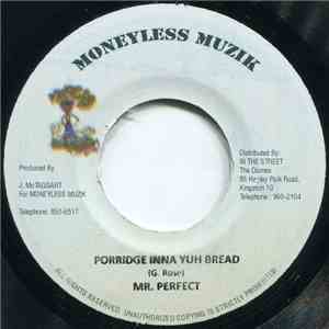 Mr. Perfect - Porridge Inna Yuh Bread