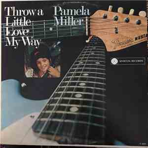 Pamela Miller - Throw A Little Love My Way