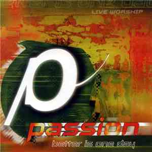 Passion Conferences - Passion (Better Is One Day)