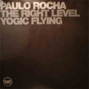 Paulo Rocha - The Right Level / Yogic Flying