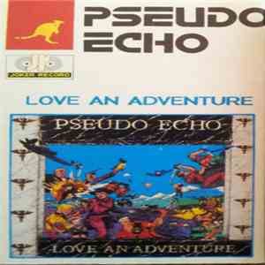 Pseudo Echo - Love An Adventure