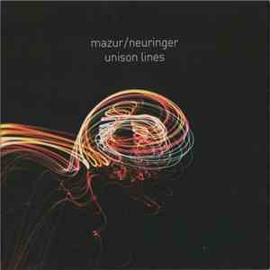 Rafal Mazur / Keir Neuringer - Unison Lines