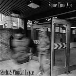 Shelz & Vincent Pryce - Some Time Ago...