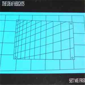 The Deaf Heights - Set Me Free
