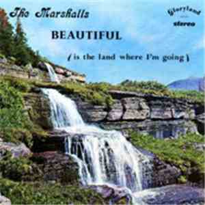 The Marshall Family - Beautiful (Is The Land Where I Am Going)