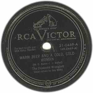 The Oklahoma Wranglers - Warm Beer, And A Cold Cold Woman / If I Should Nee ...