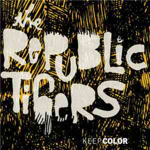 The Republic Tigers - Keep Color