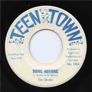 The Skunks  - Doing Nothing / Listen To The News Today