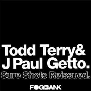 Todd Terry & J Paul Getto - Sure Shots Reissued