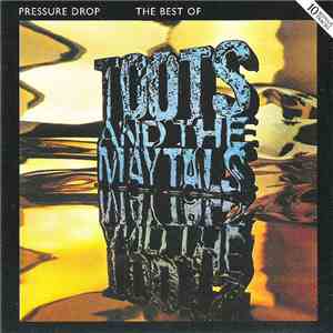 Toots & The Maytals - Pressure Drop The Best Of Toots And The Maytals