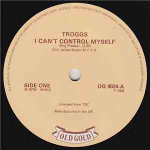 Troggs - I Can't Control Myself / Give It To Me