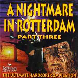 Various - A Nightmare In Rotterdam Part Three - The Ultimate Hardcore Compi ...