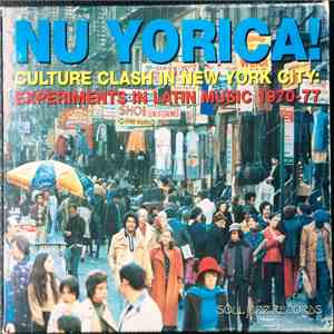 Various - Nu Yorica! (Culture Clash In New York City: Experiments In Latin Music 1970-77)