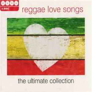 Various - Reggae Love Songs - The Ultimate Collection