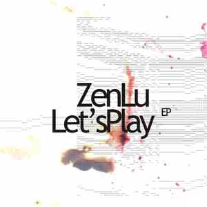 ZenLu - Let's Play EP
