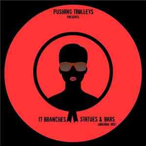 17 Branches - Statues And Bars