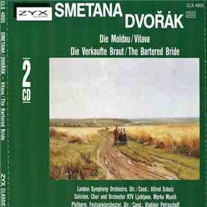 Bedřich Smetana / Antonín Dvořák - Die Moldau / Die Verkaufte Braut