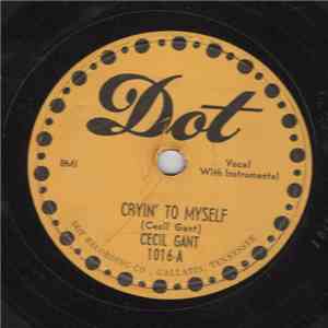 Cecil Gant - Cryin' To Myself / Nobody Loves You (When You're Down And Out)