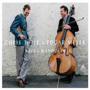Chris Thile, Edgar Meyer - Bass & Mandolin