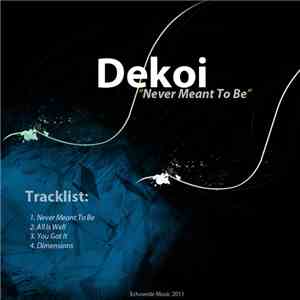 Dekoi - Never Meant To Be Ep