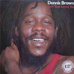 Dennis Brown - Ain't That Loving You