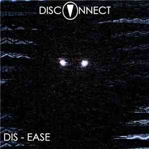 Disconnect  - Dis-Ease