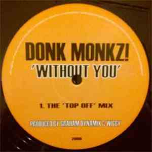 Donk Monkz! - Without You (The Top Off Mix)